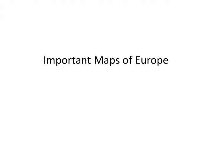 Important Maps of Europe