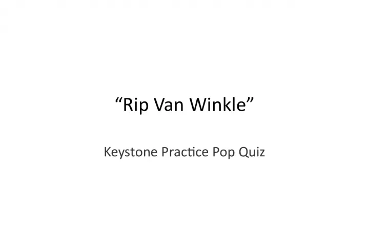 Literary Device in Rip Van Winkle Keystone Practice Pop Quiz