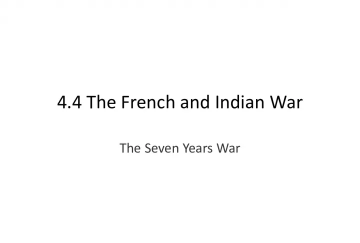 The French and Indian War: The British Take Action