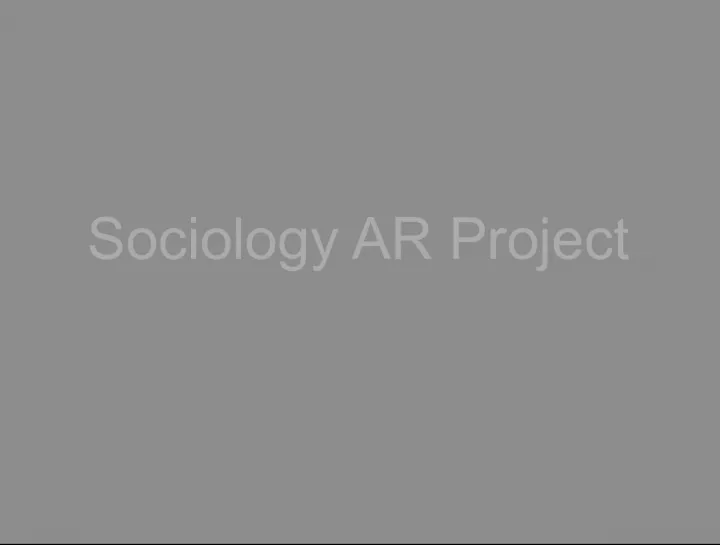 Sociology AR Project Requirements