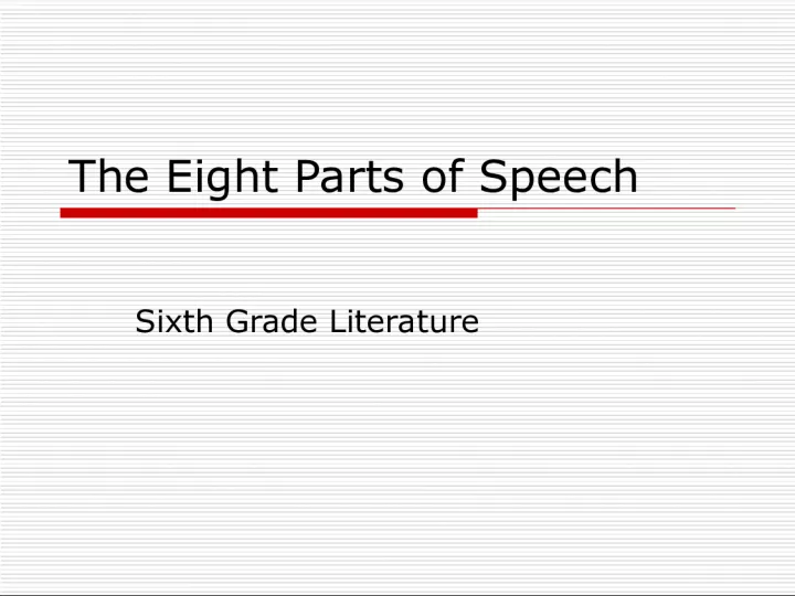 The Eight Parts of Speech - Sixth Grade Literature