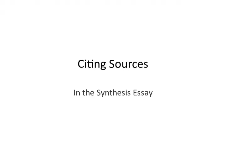 Citing Sources in the Synthesis Essay: Changing Quotations