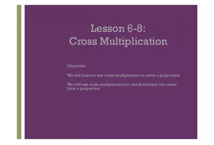Lesson 6-8: Cross Multiplication for Solving and Checking Proportions