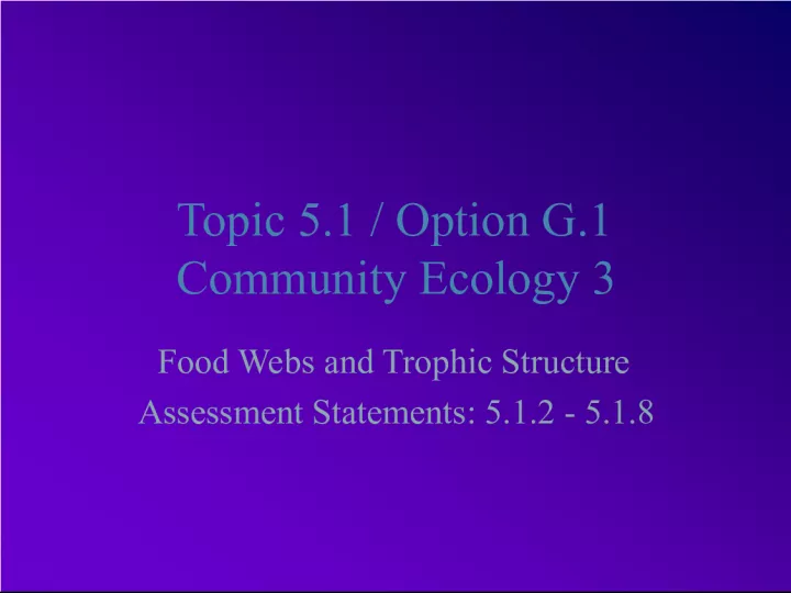 Understanding Trophic Structure and Food Webs in Community Ecology