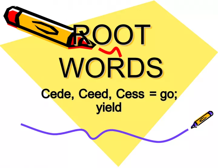 Root Words - Cede, Ceed, Cess: Go and Yield