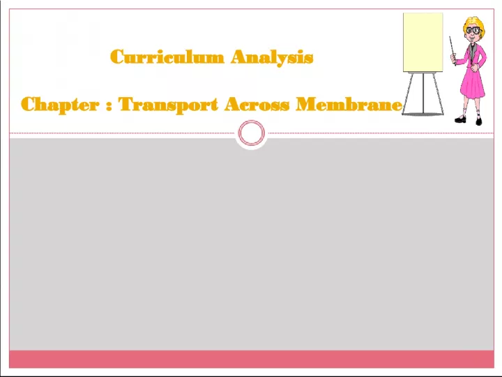 Curriculum Analysis Chapter: Transport Across Membrane SK and KD