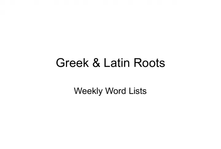 Greek and Latin Root Words for Vocabulary Building