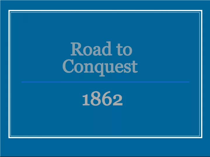 Road to Conquest 1862: Fort Henry & Fort Donelson