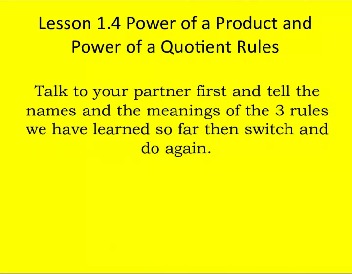 Lesson 14: Power of a Product and Power of a Quotient Rules