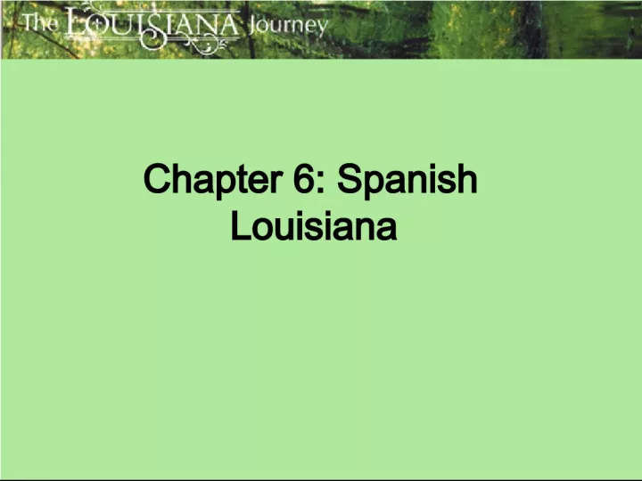 Spanish Louisiana: From Government to The Louisiana Purchase