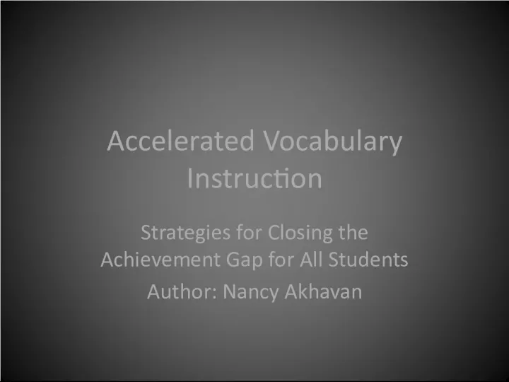 Accelerated Vocabulary Instruction Strategies for Closing the Achievement Gap for All Students