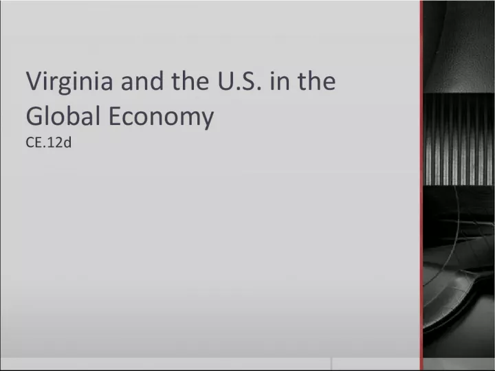 Virginia and the United States in the Global Economy: Exploring International Trade and Technological Innovation