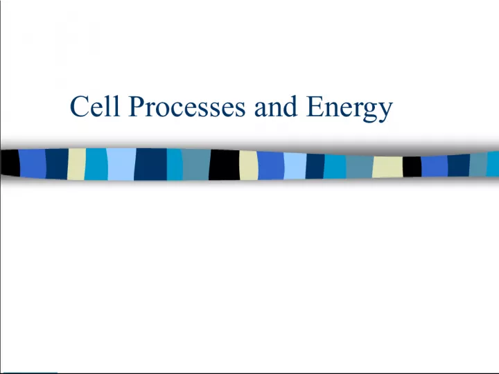 Cell Processes and Energy Sources