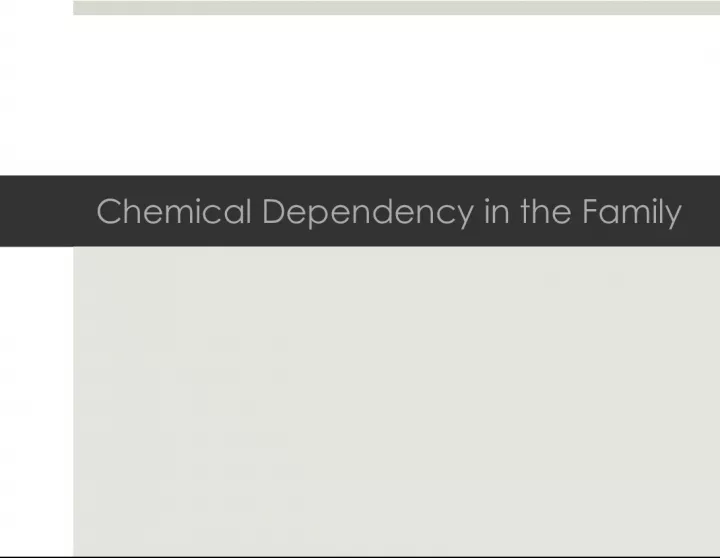 The Effects of Chemical Dependency on the Family