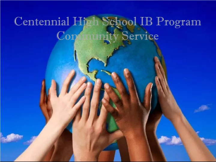 Community Service at Centennial High School IB Program: Making a Difference in the World