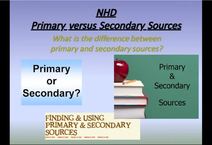 NHDPrimary versus Secondary Sources: Understanding the Difference
