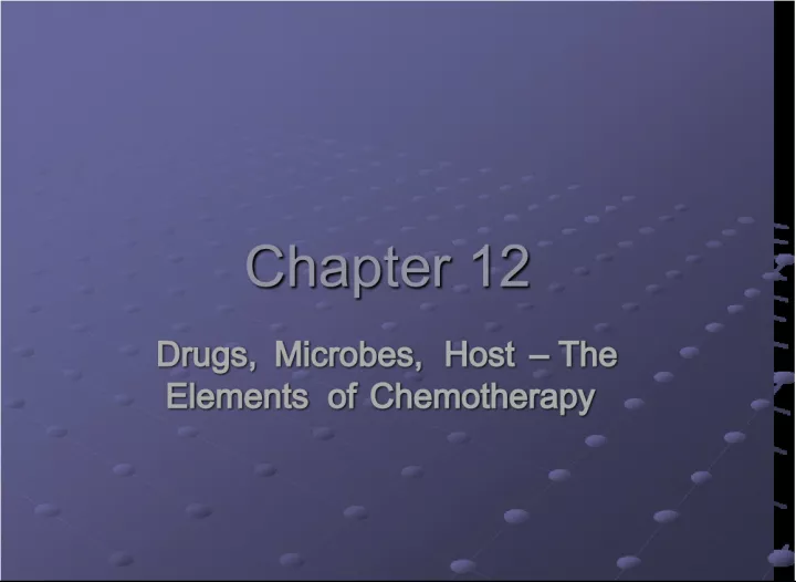 The Elements of Chemotherapy: Understanding Drugs, Microbes, and Host