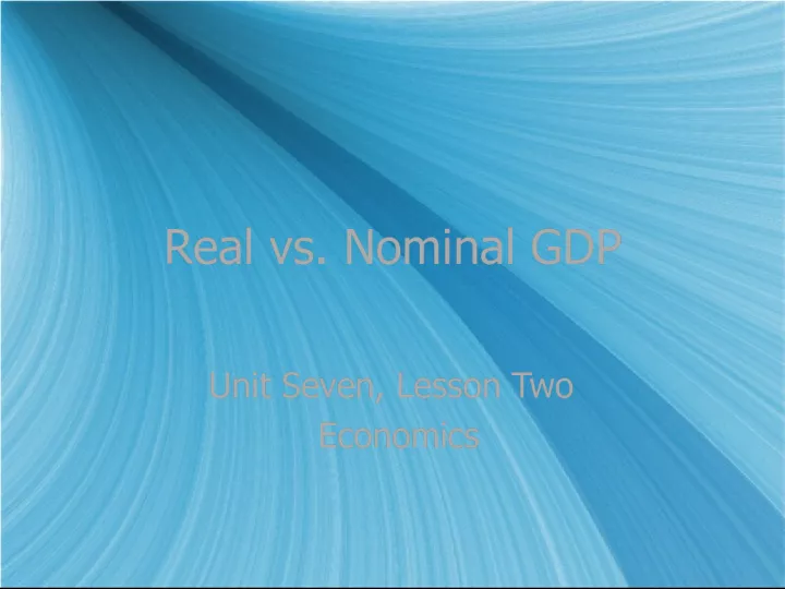 Real vs Nominal GDP: An Example