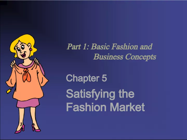 Basic Fashion and Business Concepts: Satisfying the Fashion Market Objectives