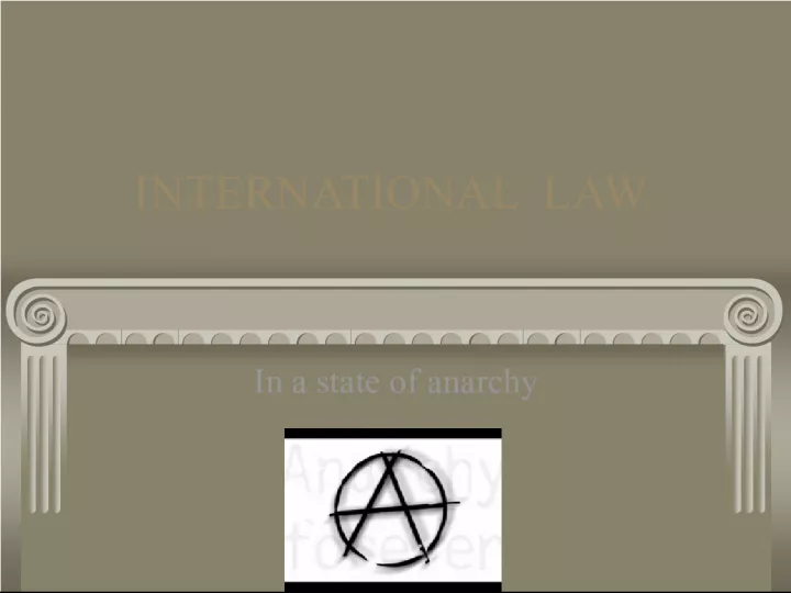International Law: From Anarchy to Foundation