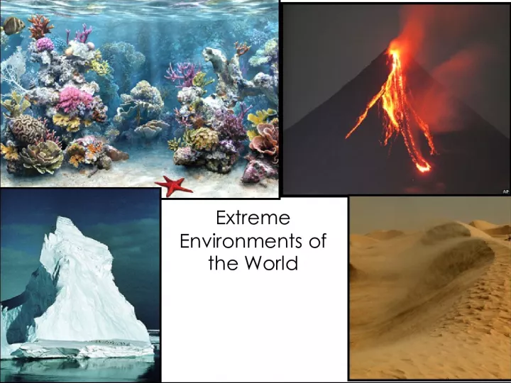 Extreme Environments of the World