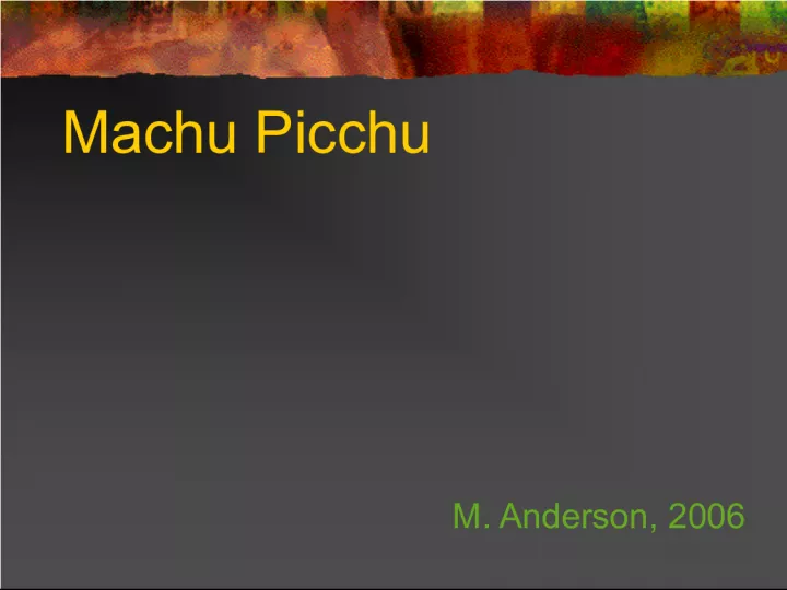 Machu Picchu: Peru's Legendary Lost City