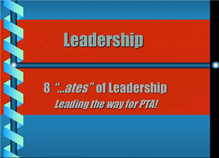 The 8 Attributes of Leadership in Leading the Way for PTA Management