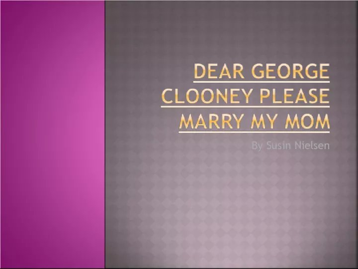 Dear George Clooney, Please Marry My Mom