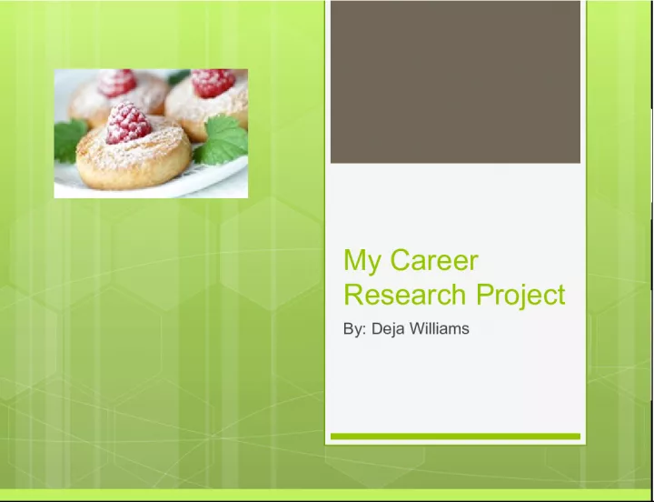 Pursuing My Passion: A Career Research Project on Becoming a Pastry Chef.