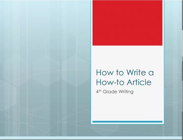 How to Write a How to Article - 4th Grade Writing Lesson 1
