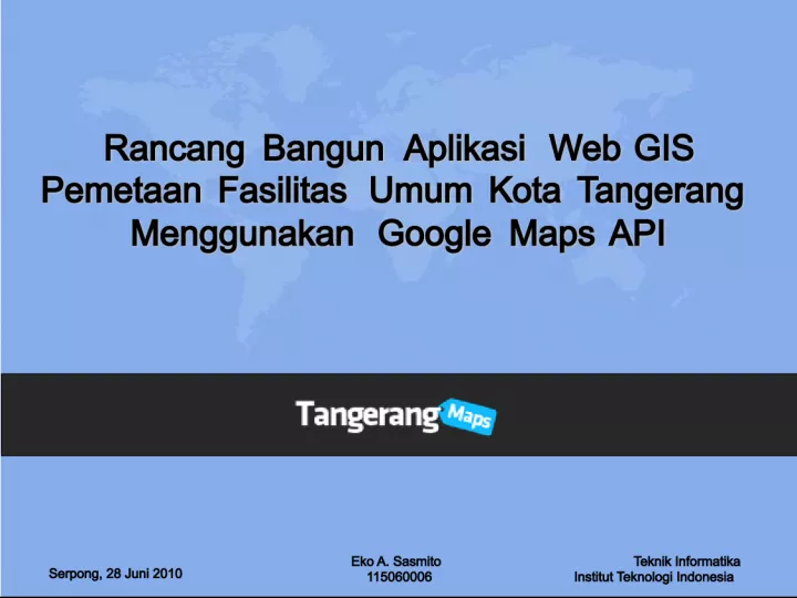 Rancang Bangun Aplikasi Web GIS Pemetaan Fasilitas Umum Kota Tangerang Menggunakan Google Maps API