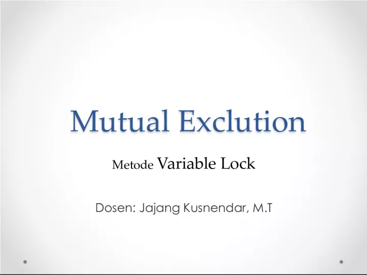 Mutual Exclusion with Variable Lock Method