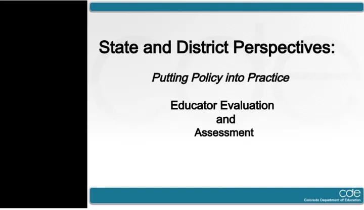 State and District Perspectives on Educator Evaluation, Assessment, and Effectiveness Management: Integrating Policy, Practice, and Partnerships.