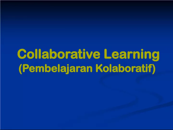 Collaborative Learning: Working Together and Improving Together