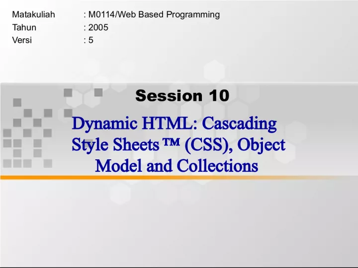 Session 10: Dynamic HTML, Cascading Style Sheets (CSS) Object Model and Collections