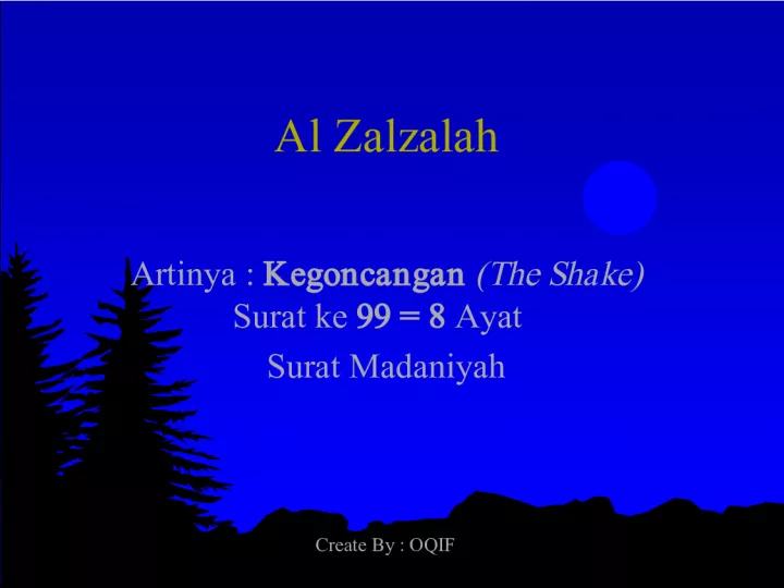 Al Zalzalah - The shake (Surat Al Zalzalah, Ayat 99:1-2)