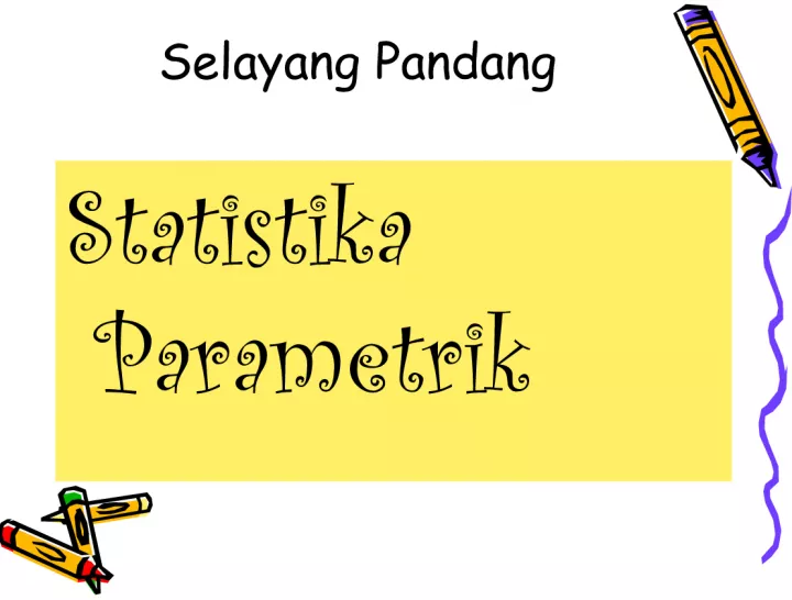 Metode Parametrik dalam Statistika Inferensi