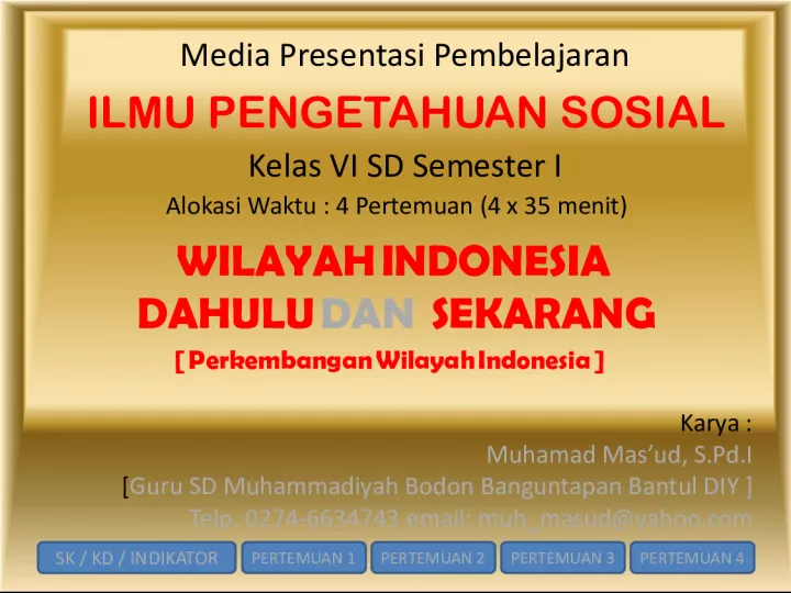 Media Presentasi Pembelajaran Ilmu Pengetahuan Sosial Kelas VI SD Semester I: Wilayah Indonesia Dahulu dan Sekarang