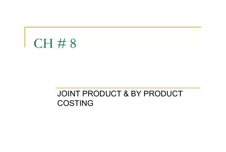 Joint Product and By-Product Costing: Characteristics of Common Products