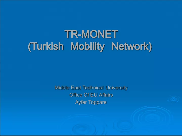 TR MONET Turkish Mobility Network at Middle East Technical University