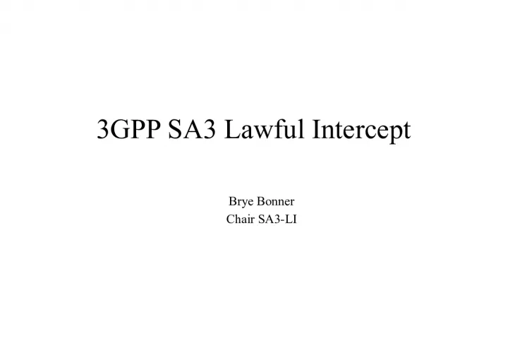 Overview of 3GPP SA3 Lawful Intercept and Related Standards