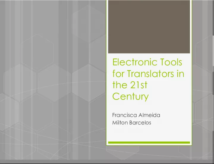 Electronic Tools for Translators in the 21st Century
