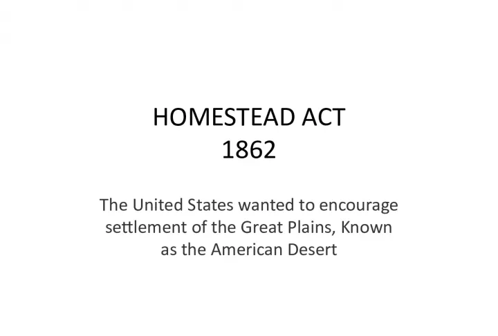 The Homestead Act of 1862: Encouraging Settlement of the American Desert