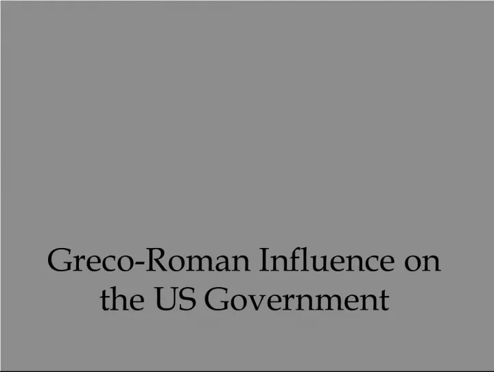 The Influence of Greco-Roman Civilization on the U.S. Government: The Eagle Roman or American Civil Law