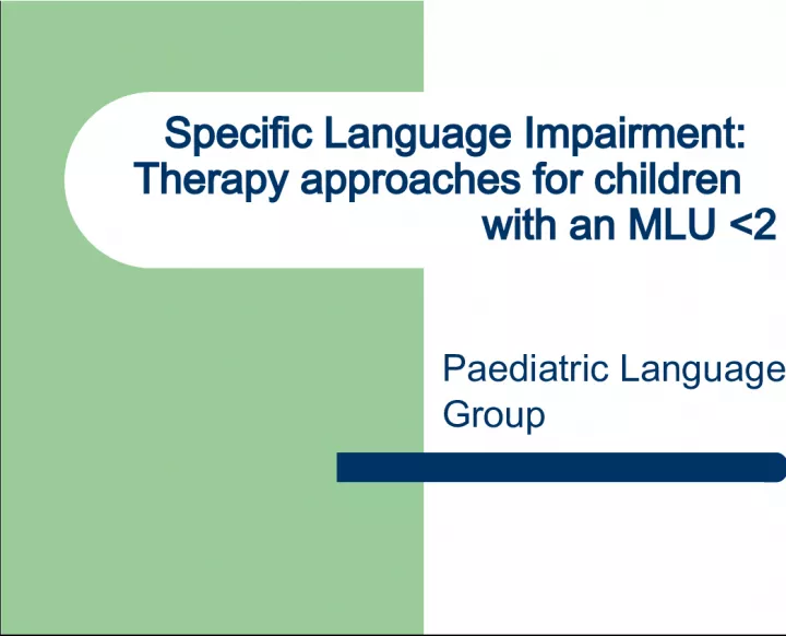 Specific Language Impairment Therapy Approaches for Children with an MLU lt 2: Recap and Optimal Dosage Intensity