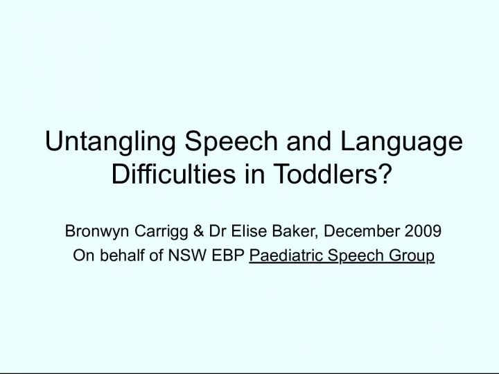 Untangling Speech and Language Difficulties in Toddlers
