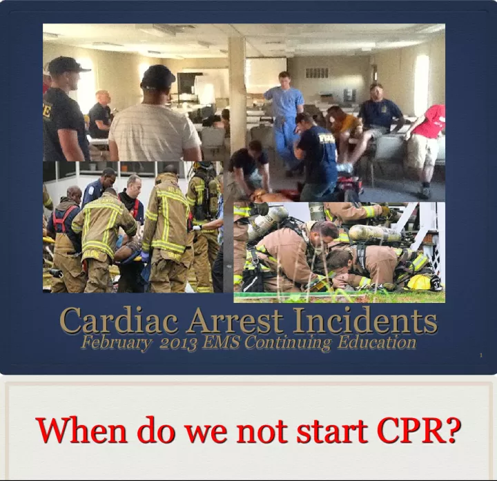 When Not to Start CPR: Understanding When Cardiac Arrest Incidents Do Not Require Intervention