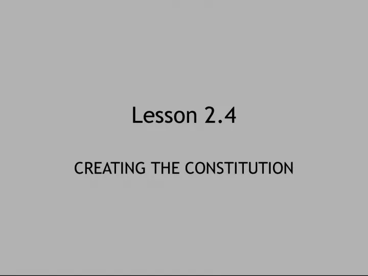 Creating the Constitution: The Framers and their Compromises