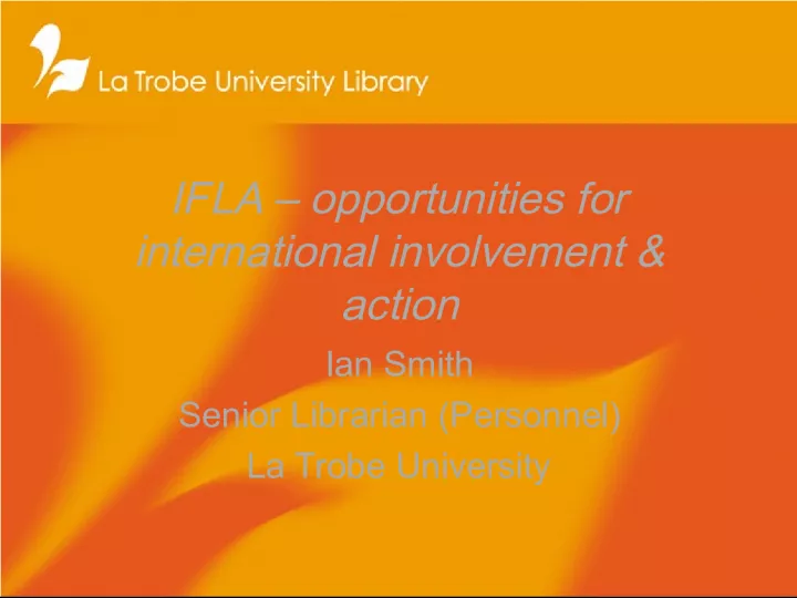 IFLA: Opportunities for International Involvement & Action