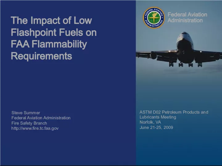 The Impact of Synthetic and Low Flashpoint Fuels on FAA Flammability Requirements